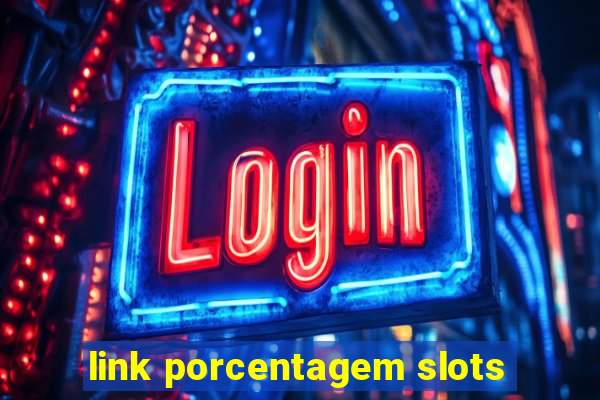 link porcentagem slots